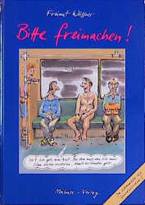 Bitte Freimachen! von Woessner,  Freimut