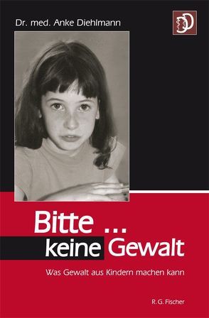 Bitte … keine Gewalt von Diehlmann,  Anke