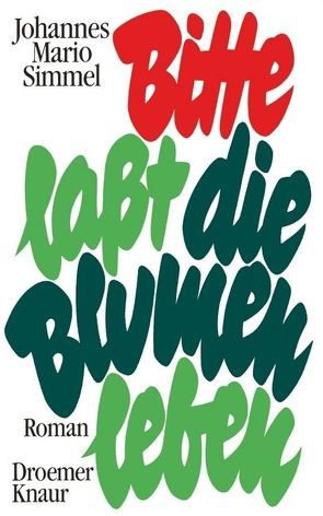 Bitte lasst die Blumen leben von Simmel,  Johannes Mario