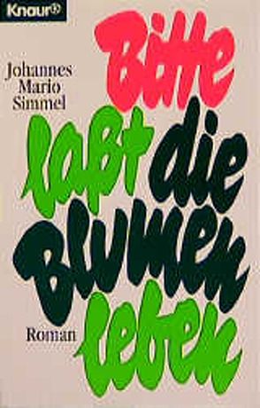 Bitte laßt die Blumen leben von Simmel,  Johannes Mario