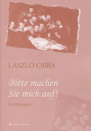 Bitte machen Sie mich auf! von Csiba,  László