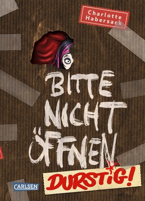 Bitte nicht öffnen 3: Durstig! von Bertrand,  Fréderic, Habersack,  Charlotte