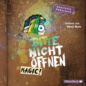 Bitte nicht öffnen 5: Magic! von Habersack,  Charlotte, Mues,  Wanja