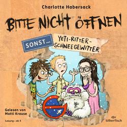 Bitte nicht öffnen, sonst … 1: Yeti-Ritter-Schneegewitter von Habersack,  Charlotte, Krause,  Matti