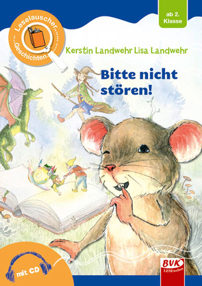 Leselauscher Geschichten: Bitte nicht stören! von Landwehr,  Kerstin, Landwehr,  Lisa