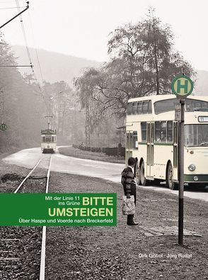 BITTE UMSTEIGEN – Mit der Linie 11 ins Grüne von Göbel,  Dirk, Rudat,  Jörg