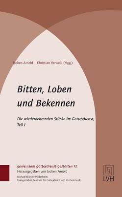 Bitten, Loben und Bekennen von Arnold,  Jochen, Verwold,  Christian