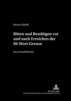 Bitten und Bestätigen vor und nach Erreichen der 50-Wort-Grenze von Bächli,  Johanna