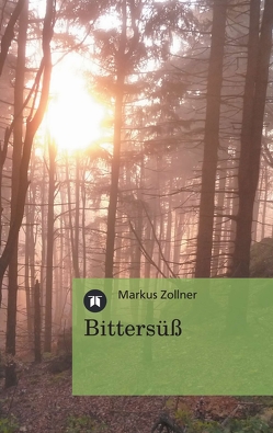 Bittersüß von Zollner,  Markus