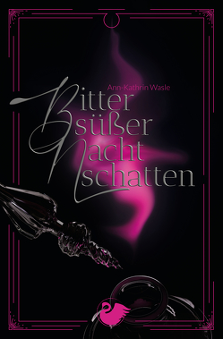 Bittersüßer Nachtschatten von Wasle,  Ann-Kathrin