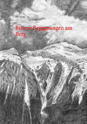 Bizarre Begegnungen am Berg von Klomp,  Ulla
