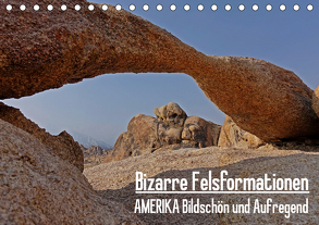 Bizarre Felsformationen. AMERIKA Bildschön und Aufregend. Eine Reise durch faszinierende Landschaften der USA (Tischkalender 2020 DIN A5 quer) von Pitzer,  Markus