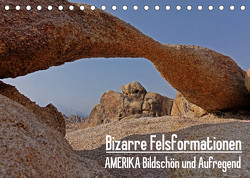 Bizarre Felsformationen. AMERIKA Bildschön und Aufregend. Eine Reise durch faszinierende Landschaften der USA (Tischkalender 2022 DIN A5 quer) von Pitzer,  Markus