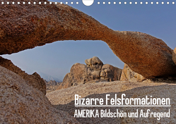 Bizarre Felsformationen. AMERIKA Bildschön und Aufregend. Eine Reise durch faszinierende Landschaften der USA (Wandkalender 2020 DIN A4 quer) von Pitzer,  Markus