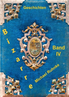 Bizarre Geschichten / Bizarre Geschichten – Band IV – von Ruhnke,  Michael