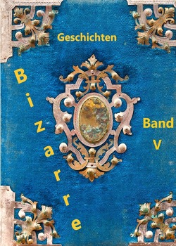 Bizarre Geschichten / Bizarre Geschichten – Band V – von Ruhnke,  Michael