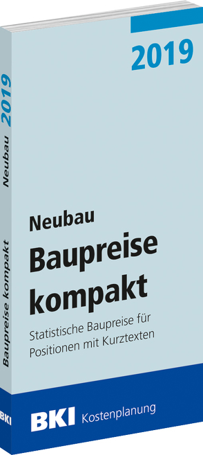 BKI Baupreise kompakt 2019 – Neubau von BKI - Baukosteninformationszentrum Deutscher Architektenkammern