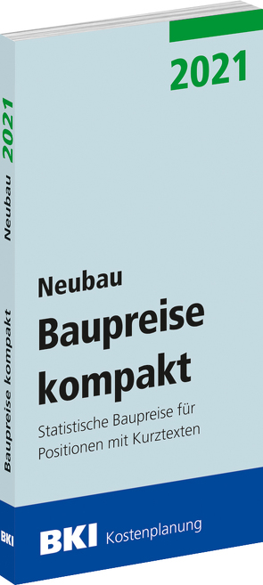 BKI Baupreise kompakt 2021 – Neubau von BKI - Baukosteninformationszentrum Deutscher Architektenkammern