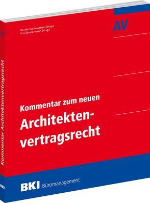 BKI Kommentar zum neuen Architektenvertragsrecht von Blomeyer,  Fabian, Harion,  Thomas, Kerkhoff,  Sven, Kraushaar,  Dr. jur. Martin, Prause,  Markus, Schnepel,  Volker, Zimmermann,  Eric