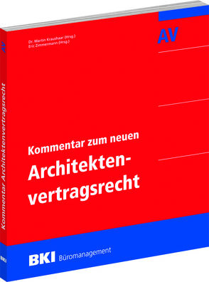 BKI Kommentar zum neuen Architektenvertragsrecht von - Architekten- und Stadtplanerkammer,  M. Kraushaar, - Architektenkammer Baden-Württemberg,  E. Zimmermann