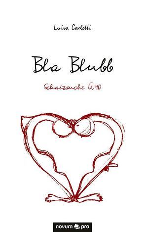 Bla Blubb von Carlotti,  Luisa