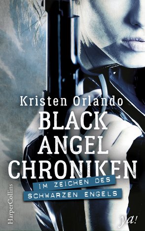 Black-Angel-Chroniken – Im Zeichen des schwarzen Engels von Orlando,  Kristen, Schmitt,  Gisela