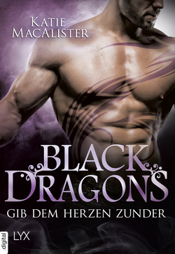 Black Dragons – Gib dem Herzen Zunder von MacAlister,  Katie