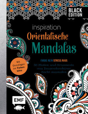 Black Edition: Orientalische Mandalas – 50 Motive und Ornamente aus Tausendundeiner Nacht ausmalen