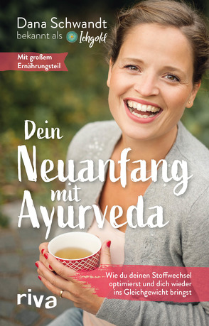 Dein Neuanfang mit Ayurveda von Schwandt,  Dana