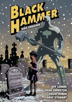 Black Hammer. Band 2 von Lemire,  Jeff, Ormston,  Dean, Rubin,  David