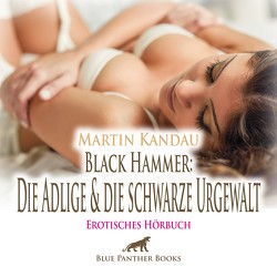 Black Hammer: Die Adlige und die schwarze Urgewalt | Erotische Geschichte Audio CD von Kandau,  Martin, Rojinski,  Theresa