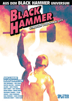 Black Hammer: Straßen von Spiral City von Lemire,  Jeff, Ormston,  Dean