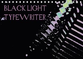 BLACK LIGHT TYPEWRITER (Tischkalender 2018 DIN A5 quer) von r.gue.