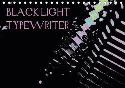 BLACK LIGHT TYPEWRITER (Tischkalender 2019 DIN A5 quer) von r.gue.