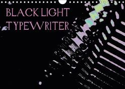 BLACK LIGHT TYPEWRITER (Wandkalender 2019 DIN A4 quer) von r.gue.