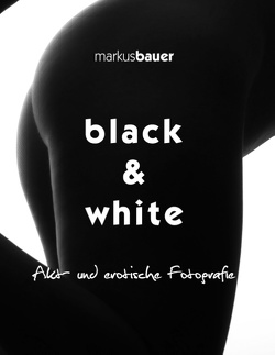 black & white von Bauer,  Markus