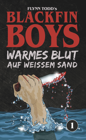 Blackfin Boys – Warmes Blut auf weißem Sand von Todd,  Flynn