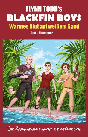 Blackfin Boys – Warmes Blut auf weißem Sand von Todd,  Flynn