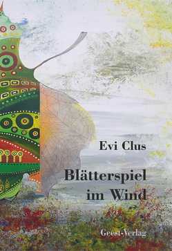 Blätterspiel im Wind von Clus,  Evi