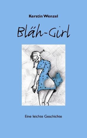 BLÄH-GIRL von Wenzel,  Kerstin