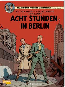 Blake und Mortimer 26: Acht Stunden in Berlin von Aubin,  Antoine, Bocquet,  José-Louis, Fromental,  Jean-Luc, Sachse,  Harald