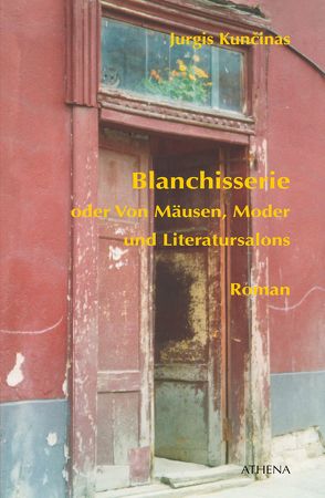 Blanchisserie oder Von Mäusen, Moder und Literatursalons von Forssman,  Berthold, Kuncinas,  Jurgis