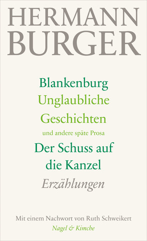 Blankenburg. Unglaubliche Geschichten und andere späte Prosa. Der Schuss auf die Kanzel von Burger,  Hermann, Schweikert,  Ruth, Zumsteg,  Simon