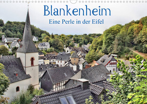 Blankenheim – Eine Perle in der Eifel (Wandkalender 2022 DIN A3 quer) von Klatt,  Arno