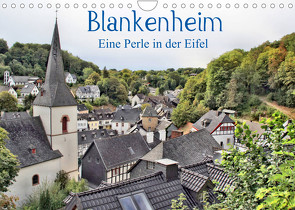 Blankenheim – Eine Perle in der Eifel (Wandkalender 2022 DIN A4 quer) von Klatt,  Arno