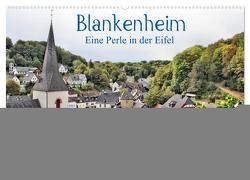 Blankenheim – Eine Perle in der Eifel (Wandkalender 2024 DIN A2 quer), CALVENDO Monatskalender von Klatt,  Arno