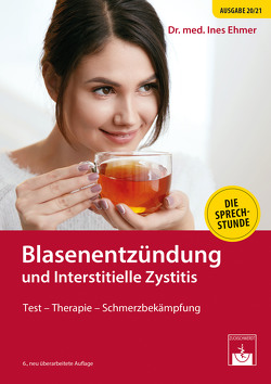 Blasenentzündung und Interstitielle Zystitis von Ehmer,  Ines