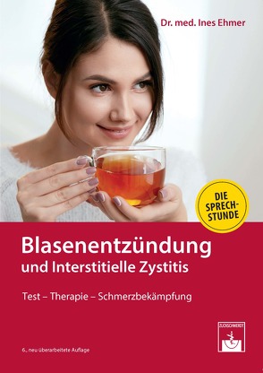 Blasenentzündung und Interstitielle Zystitis von Ehmer,  Ines