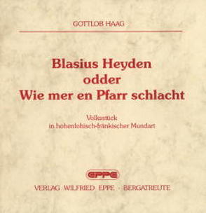 Blasius Heyden oder Wie mer en Pfarr schlacht von Haag,  Gottlob