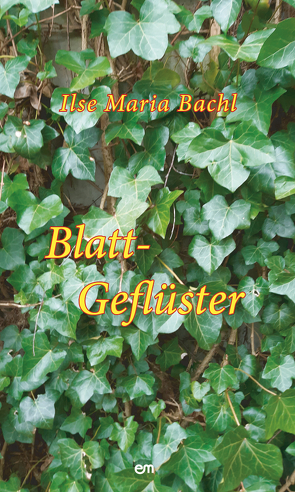 Blattgeflüster von Bachl,  Ilse Maria